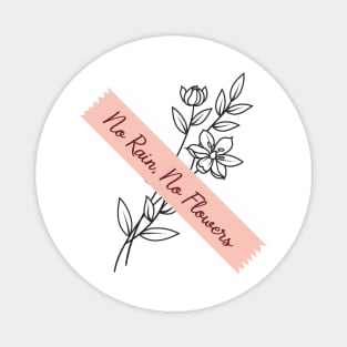 'No Rain, No Flowers' PTSD Mental Health Shirt Magnet